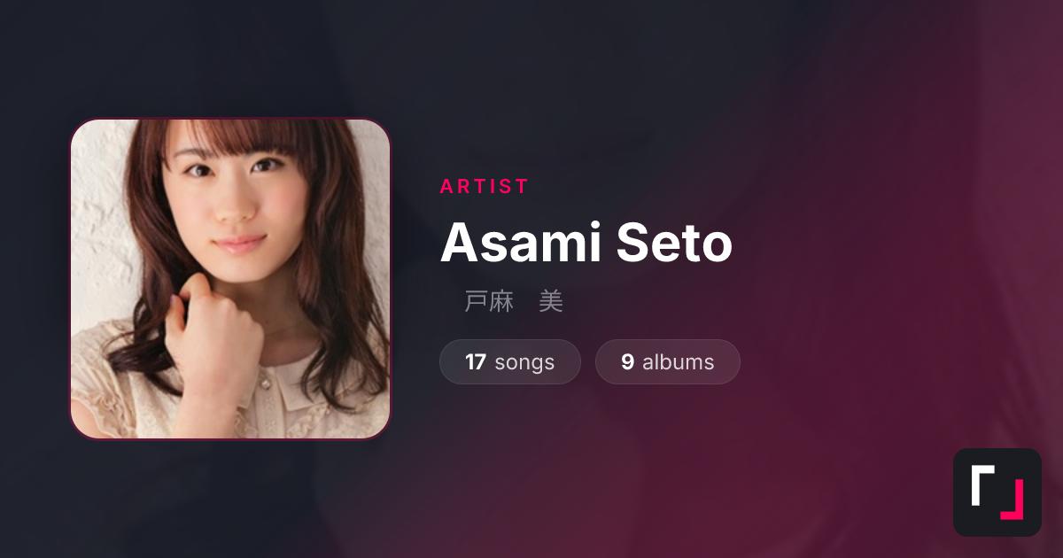 Asami Seto — LISTEN.moe